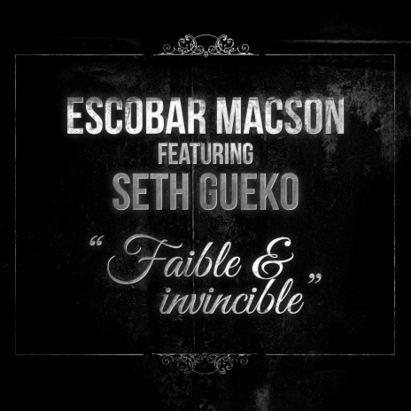 Faible & invincible ft. Seth Gueko | Boomplay Music