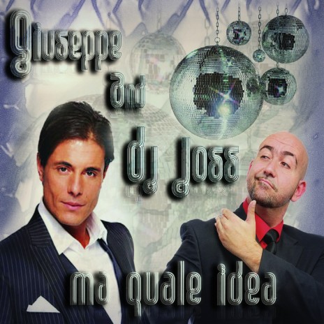 Ma quale idea (Extended Version) ft. DJ Joss | Boomplay Music