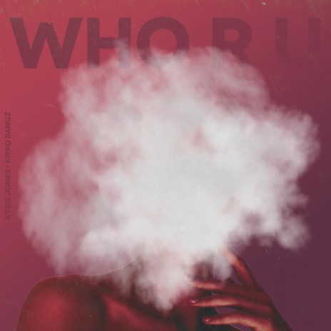 Who R U ft. Kirko Bangz | Boomplay Music