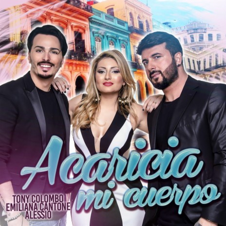 Acaricia Mi Cuerpo ft. Emiliana Cantone & Alessio | Boomplay Music