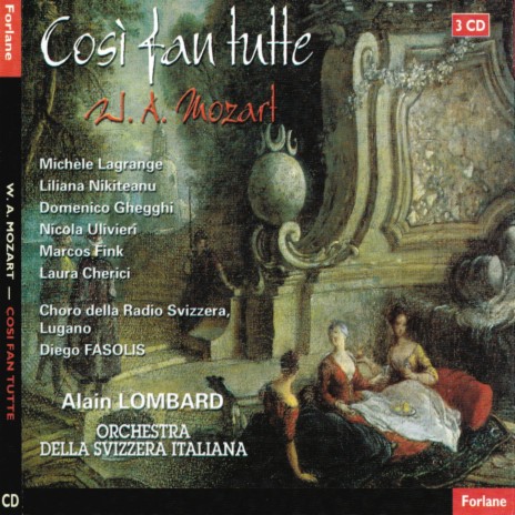 Cosi fan tutte : Atto primo, Scena vi - no. 10, Terzettino soave sia il vento ft. Alain Lombard, Coro della radio svizzera, Diego Fasolis, Michèle Lagrange, Liliana Nikiteanu & Marcos Fink | Boomplay Music