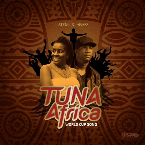 Tuna Africa (World Cup Song) ft. Abassi | Boomplay Music