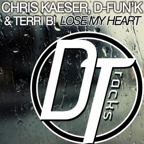 Lose My Heart (Original Mix) ft. D-fun'K & Terri B! | Boomplay Music