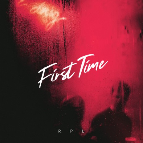 First Time | Boomplay Music