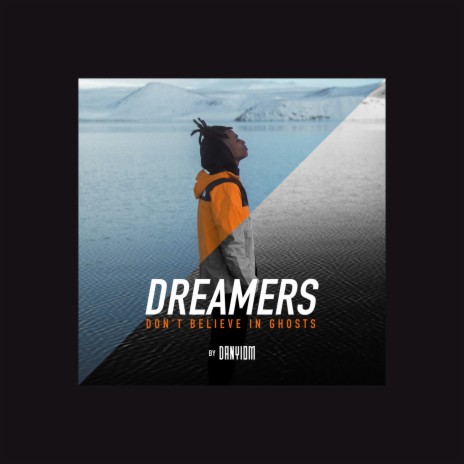 dreamers dont believe in ghosts ft. BVRGER | Boomplay Music