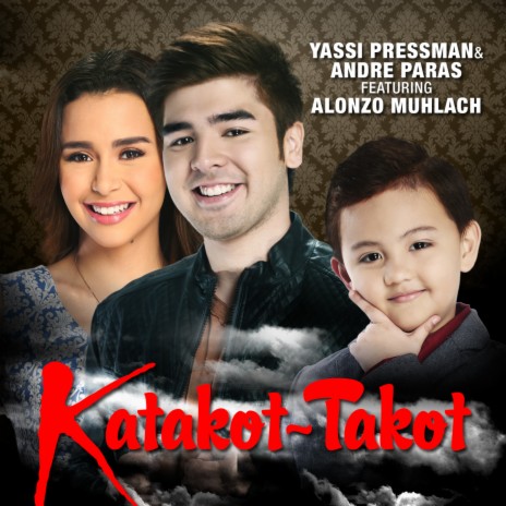 Katakot-Takot (From "Wang Fam") ft. Andre Paras & Alonzo Muhlach | Boomplay Music