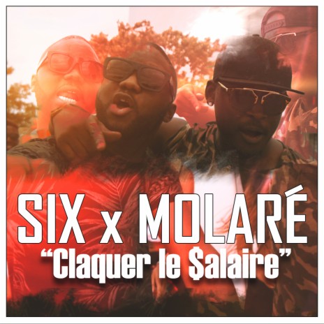 Claquer le $alaire ft. Molaré | Boomplay Music