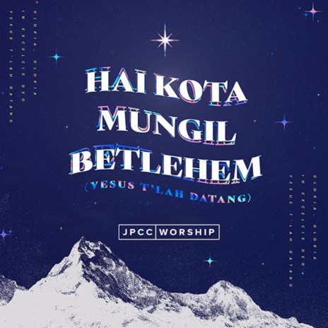 Hai Kota Mungil Betlehem (Yesus T'lah Datang) | Boomplay Music