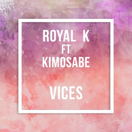 Vices ft. Kimosabe | Boomplay Music