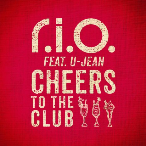 Cheers To The Club ft. U-Jean | Boomplay Music