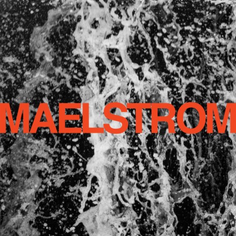 Maelstrom | Boomplay Music