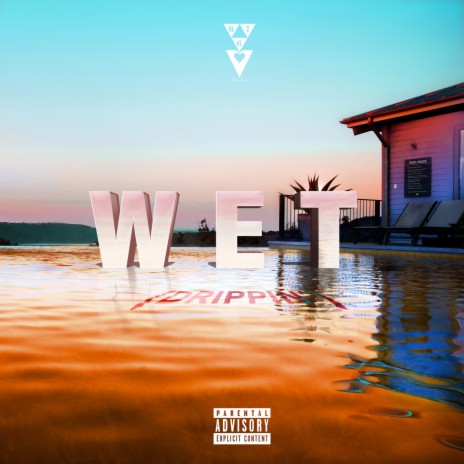 Wet (Drippin) | Boomplay Music