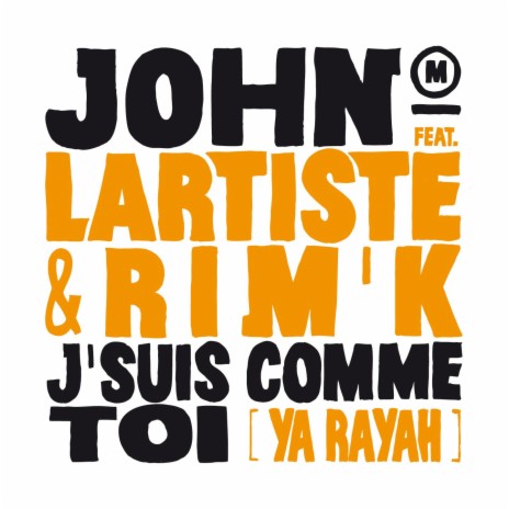 J'suis comme toi (Ya Rayah) ft. Lartiste & Rim'K | Boomplay Music