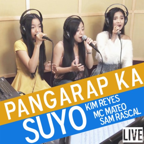 Pangarap Ka (Live) ft. MC Mateo, Sam Rascal & Kim Reyes | Boomplay Music