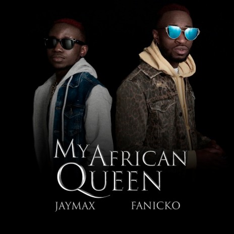 My African Queen ft. Fanicko | Boomplay Music