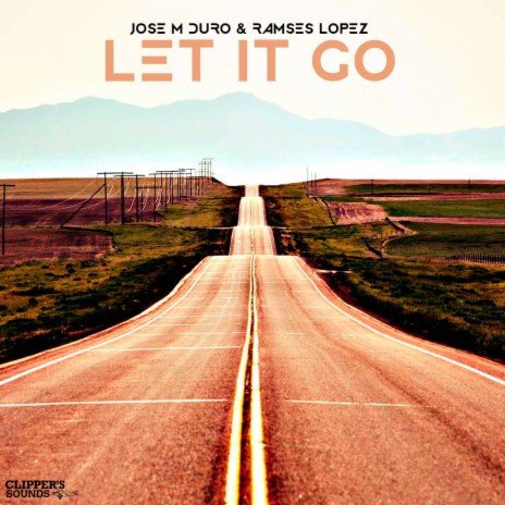 Let It Go (Radio Mix) ft. Ramses Lopez | Boomplay Music