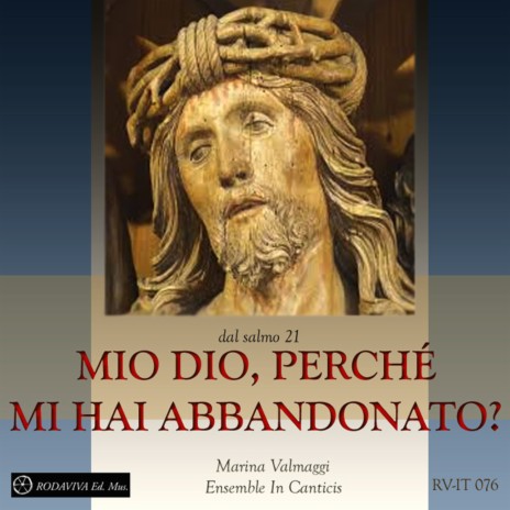 Mio Dio, perché mi hai abbandonato (Salmo 21) ft. Ensemble in Canticis | Boomplay Music