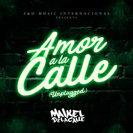 Amor a la Calle (Unplugged) | Boomplay Music