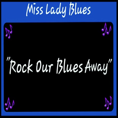 Rock Our Blues Away | Boomplay Music