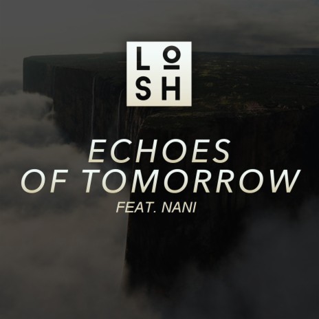 Echoes of Tomorrow ft. Nani | Boomplay Music