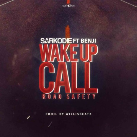 Wake Up Call Road Safety ft. Benji | Boomplay Music