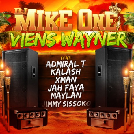 Viens Wayner ft. Admiral T, Maylan, Xman, Jimmy Sissoko, Jah Faya & Kalash | Boomplay Music