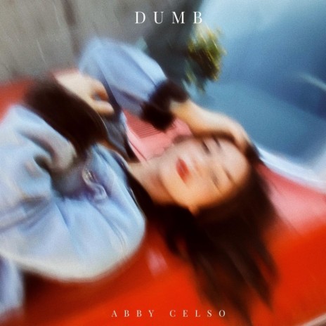 Dumb | Boomplay Music