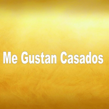 Me Gustan Casados ft. Edinso Musical | Boomplay Music