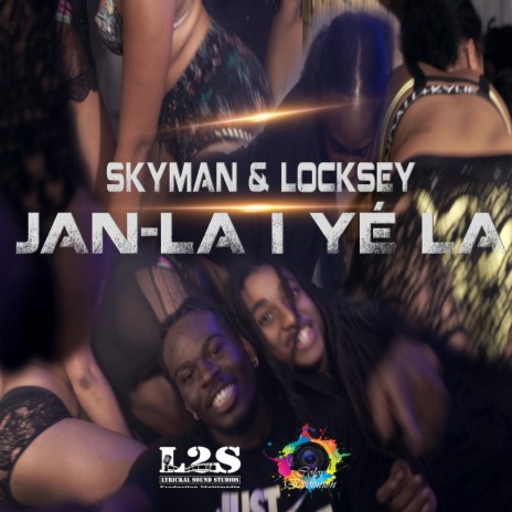 Jan-la i yé la ft. Locksey | Boomplay Music