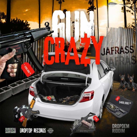 Gun Crazy (Drop Dem Riddim) | Boomplay Music