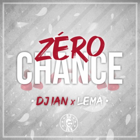 Zéro chance ft. Lema | Boomplay Music