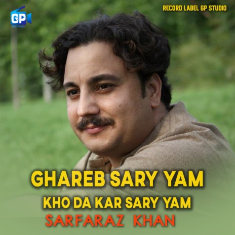 Ghareb Sary Yam Kho da Kar Sary Yam | Boomplay Music