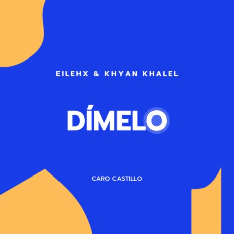 Dímelo ft. Caro Castillo | Boomplay Music