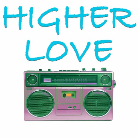 Higher Love (Instrumental)