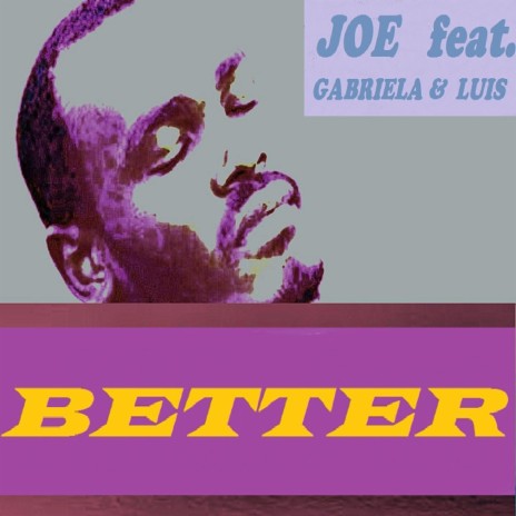 BETTER ft. Gabriela - Luis | Boomplay Music