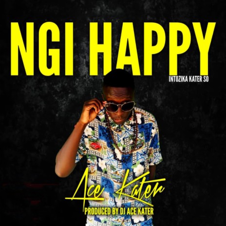 Ngi Happy (Intozika Kater So) | Boomplay Music