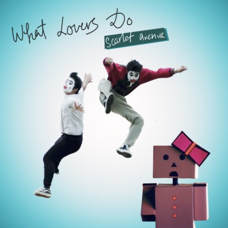 What Lovers Do | Boomplay Music