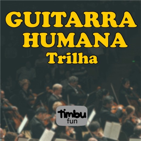 Guitarra Humana (Trilha) | Boomplay Music