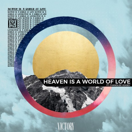 Heaven Is a World of Love ft. Chandler Veasey | Boomplay Music