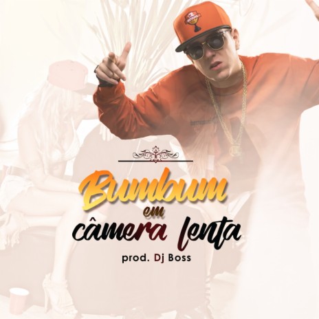 Bumbum em Câmera Lenta | Boomplay Music