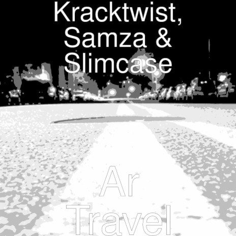 Ar Travel ft. Samza & Slimcase | Boomplay Music