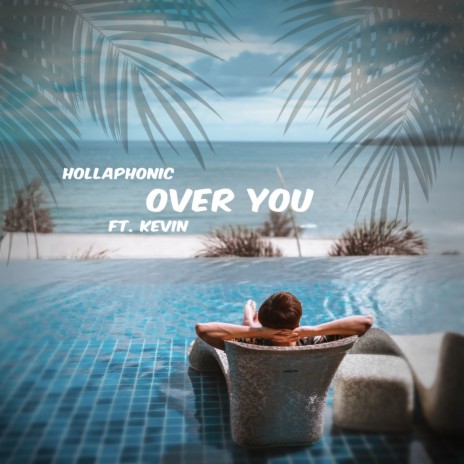 Over You ft. KEVIN | Boomplay Music