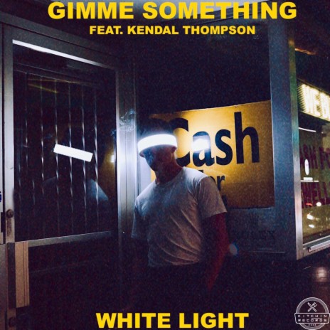 Gimme Something ft. Kendal Thompson | Boomplay Music