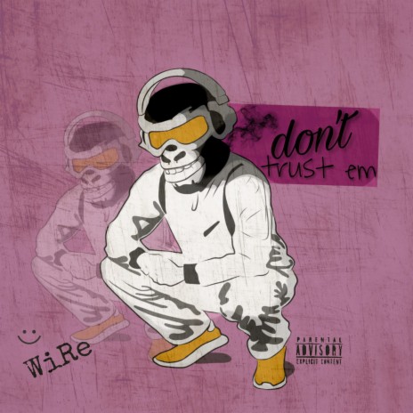 Don't Trust 'em | Boomplay Music