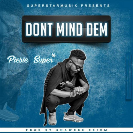 Don't Mind Dem | Boomplay Music