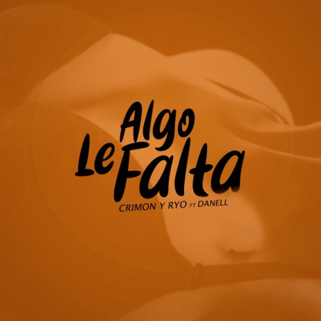 Algo Le falta ft. Danell | Boomplay Music