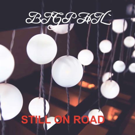Still On Road | Boomplay Music