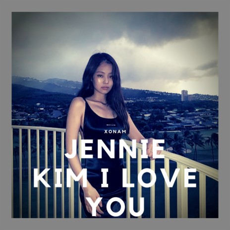 Jennie Kim I Love You