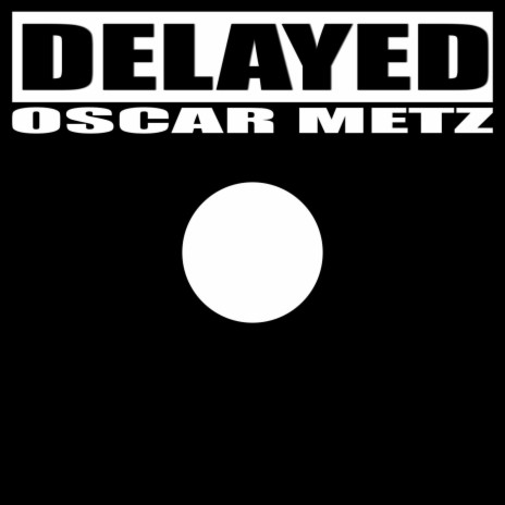 Delayed (Original Mix) | Boomplay Music