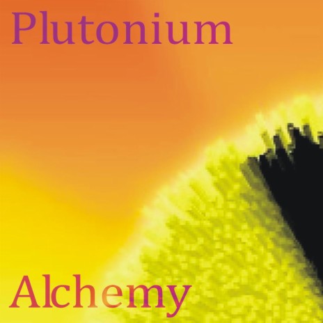 Plutonium Alchemy | Boomplay Music
